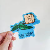Not Today Sticker