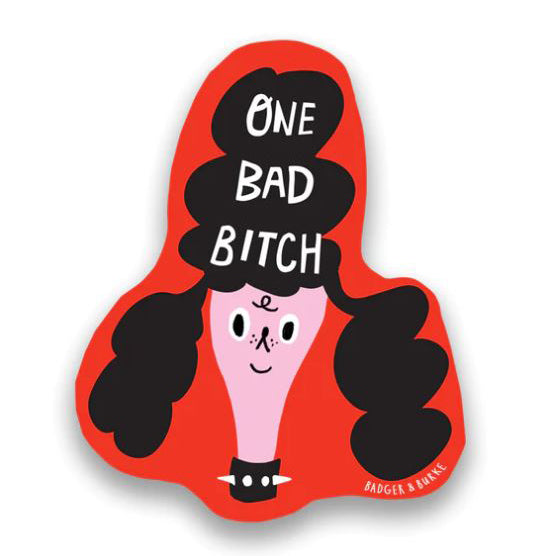 One Bad Bxxtch Sticker