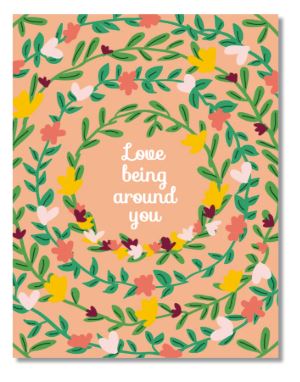 Love Being Around You Card